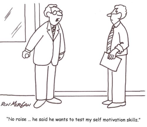 'No raise ... he said he wants to test my self motivation skills.'