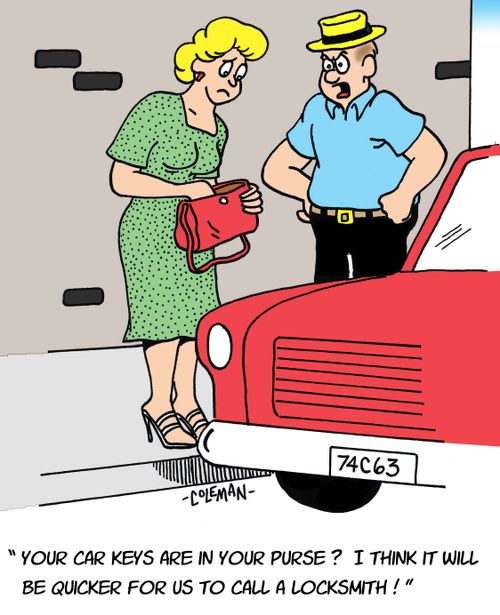 "Your keys are in your purse? I think it will be quicker to call a locksmith!"