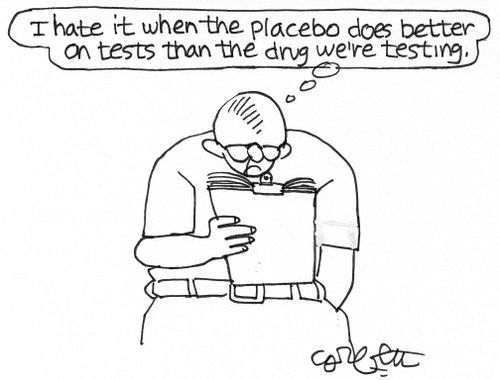 "I hate it when the palcebo does better than the drugs we're testing."