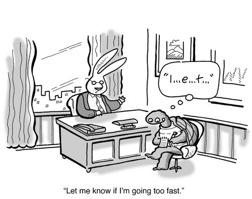 'Let me know if I'm going too fast.'