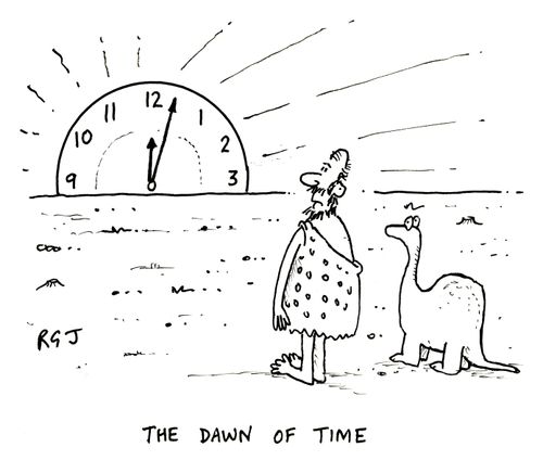 The dawn of time.