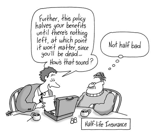 Half Life Insurance.