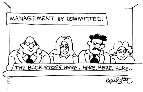 Management by committee: 'The buck stops here, here, here, here,,,'