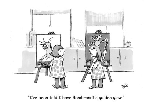 'I've been told I have Rembrandt's golden glow.'