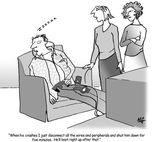 'When he crashes I just disconnect all the wires and peripherals and shut him down for a few minutes. He'll boot right up after that.'