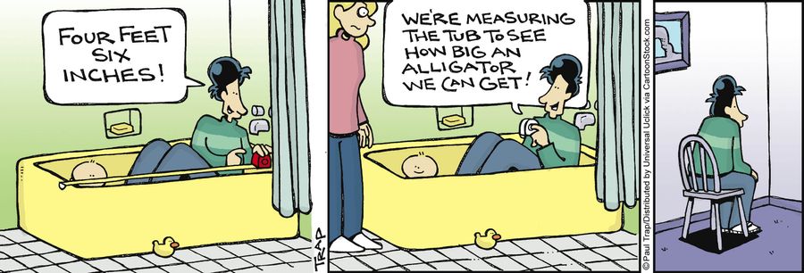 'We're measuring the tub to see how big an alligator we can get!'