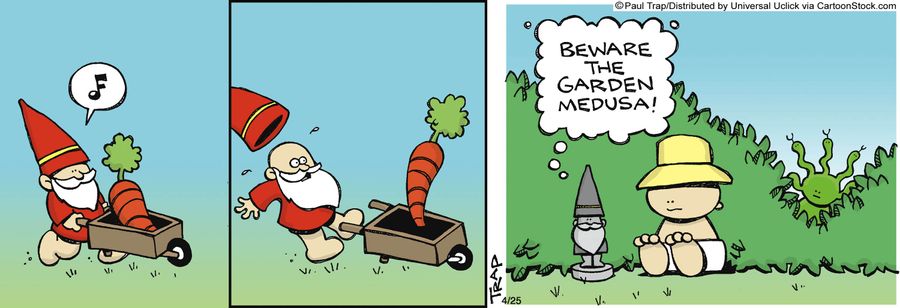 'Beware the garden Medusa!'