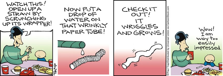 'Watch this! Open up a straw by scrunching up its wrapper! Now put a drop of water on that wrinkly paper tube! Check it out! It wiggles and grows!'