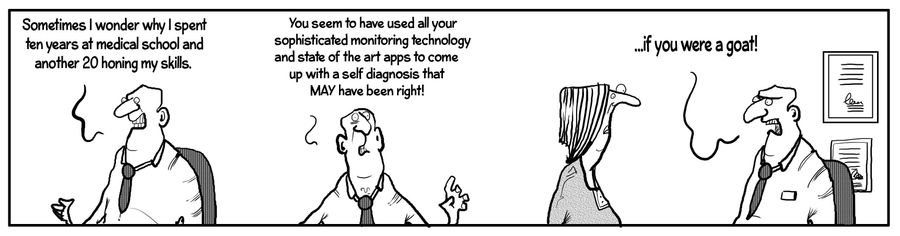 "Sometimes I wonder why I spent ten years at medical school and another 20 honing my skills..."