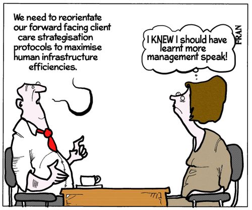"I knew I should have learnt more management speak!"