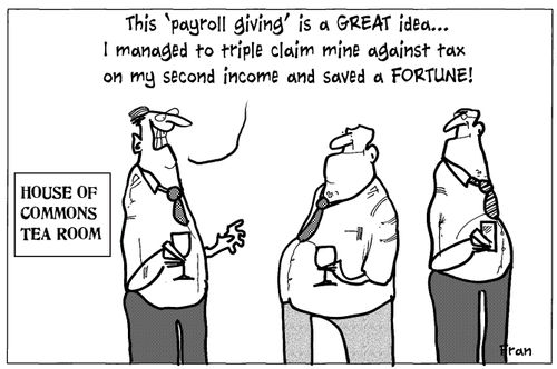 "The 'payroll giving' is a great idea...I managed to triple claim mine against tax on my second income and saved a fortune!"