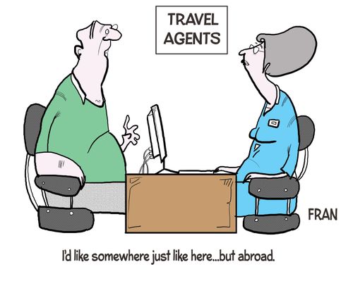 "I'd like somewhere just like here...but abroad."