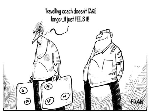 "Travelling coach doesn't take longer...it just feels it!"