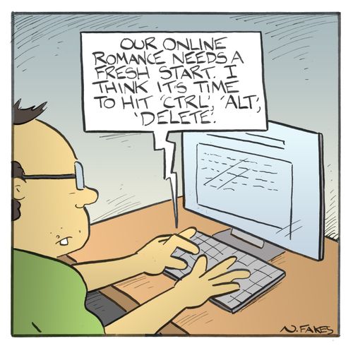 "Our online romance needs fresh start. I think it's time to hit 'ctrl', 'alt', 'delete'."