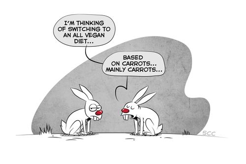 "I'm thinking of switching to an all vegan diet...based on carrots...mainly carrots..."