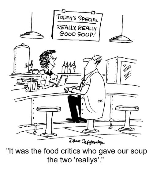 "It was the food critics who gave our soup the two 'reallys'."