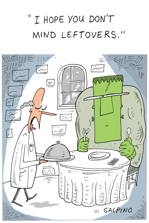"I hope you don't mind leftovers."