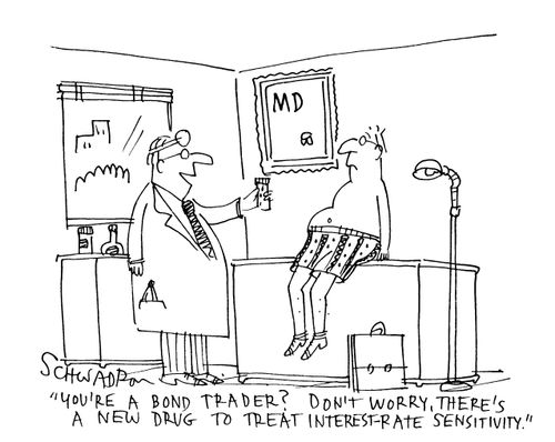'You're a bond trader? Don't worry, there's a new drug to treat interest rate sensitivity.'