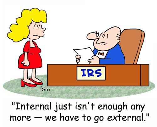 IRS, 'Internal just isn't enough any more -- we have to go EXternal.'