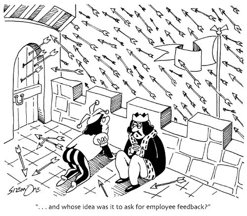 '...and whose idea was it to ask for employee feedback?'