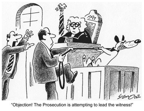 'Objection! The Prosecution is attempting to lead the witness!'