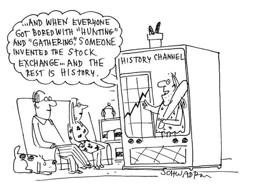 'And when everyone got bored with 'hunting' and 'gathering', someone invented the stock exchange...and the rest is history.' 