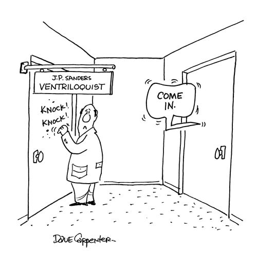 Ventriloquist throwing his/her voice to confuse someone knocking on his/her door.