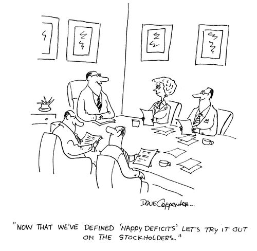 'Now that we've defined 'happy deficits' let's try it out on the stockholders.'