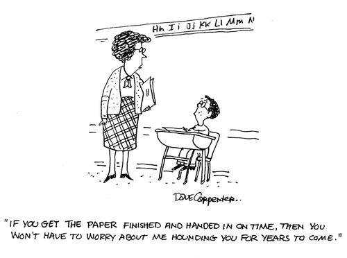 'If you get the paper finished and handed in on timem then you won't have to worry about me hounding you for years to come.'