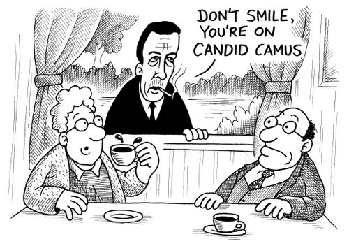 "Don't smile, you're on Candid Camus."