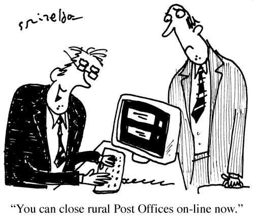 'You can close rural Post Offices on-line now.'