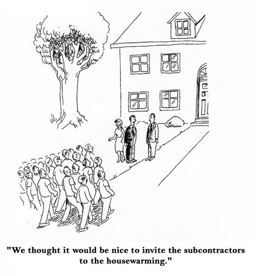 "We thought it would be nice to invite the subcontractors to the housewarming."