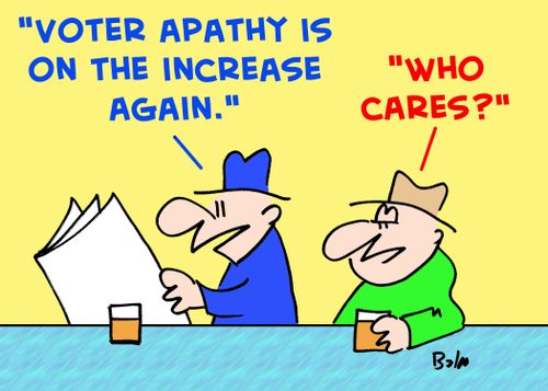 'Voter apathy is on the increase again.', 'Who cares?'