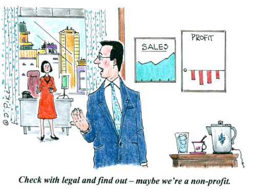 'Check with legal and find out -- maybe we're a non-profit.'