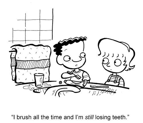 'I brush all the time and I'm STILL losing teeth.'