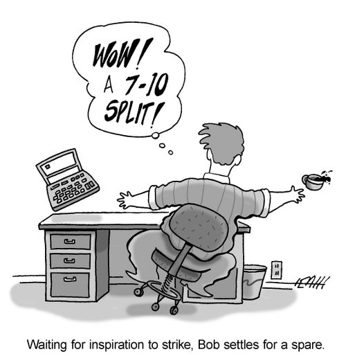 Waiting for inspiration to strike, Bob settles for a spare.