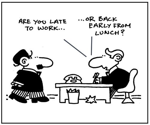 'Are you late to work, or back early from lunch?'