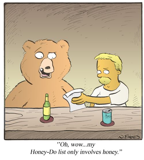 "My Honey-Do list only involves honey."