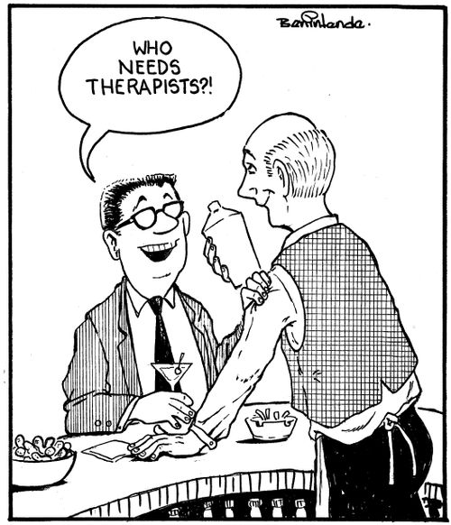 "Who needs therapists?!"