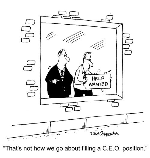 "That's not how we go about filling a C.E.O. position."