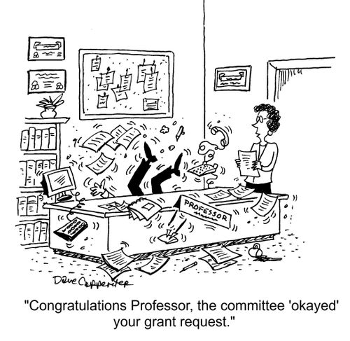 "Congratulations Professor, the committee 'okayed' your grant request."
