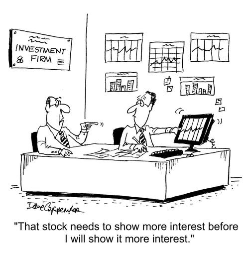 "That stock needs to show more interest before I can show it more interest."