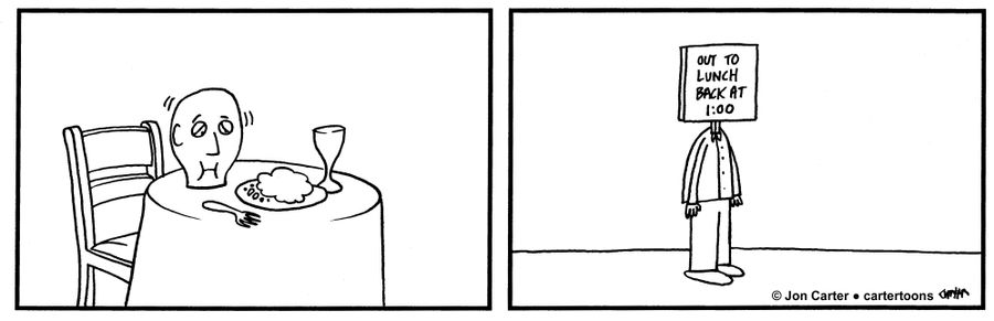 A bodiless head sits and eats dinner, while the headless body has a sign which reads 'Out to lunch back at 1:00'