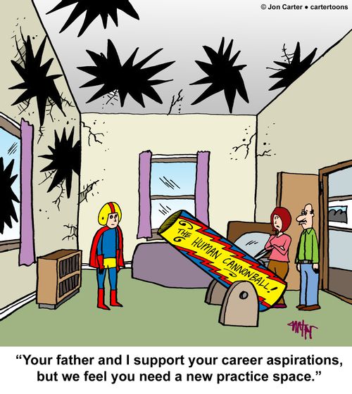 'Your father and I support your career aspirations, but we feel you need a new practice space.'