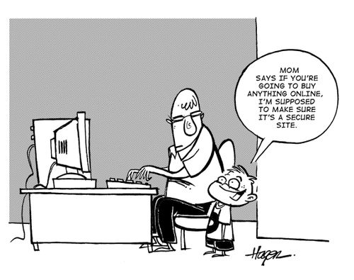 'Mom says if you're going to buy anything online,I'm supposed to make sure it's a secure site.'