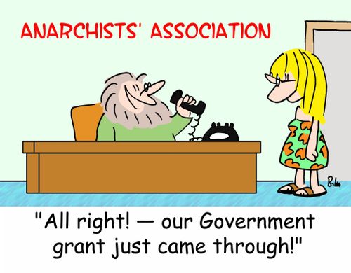 ANARCHISTS' ASSOCIATION, 'All right! -- our Government grant just came through!'