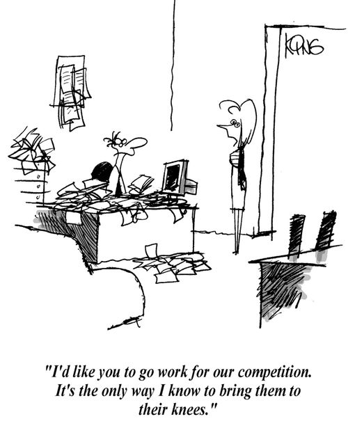 'I'd like you to go work for our competition. It's the only way I know to bring them to their knees.'