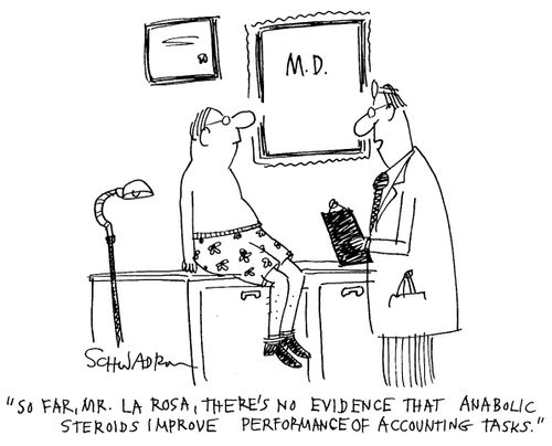 "There's no proof that anabolic steroids improve performance of accounting tasks."