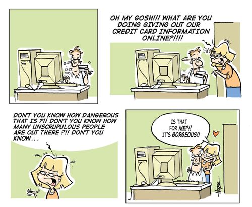 'Oh my gosh, what are you doing giving out our credit card information online?!!!!' 