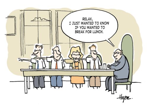 'Relax, I just wanted to know if you wanted to break for lunch.'